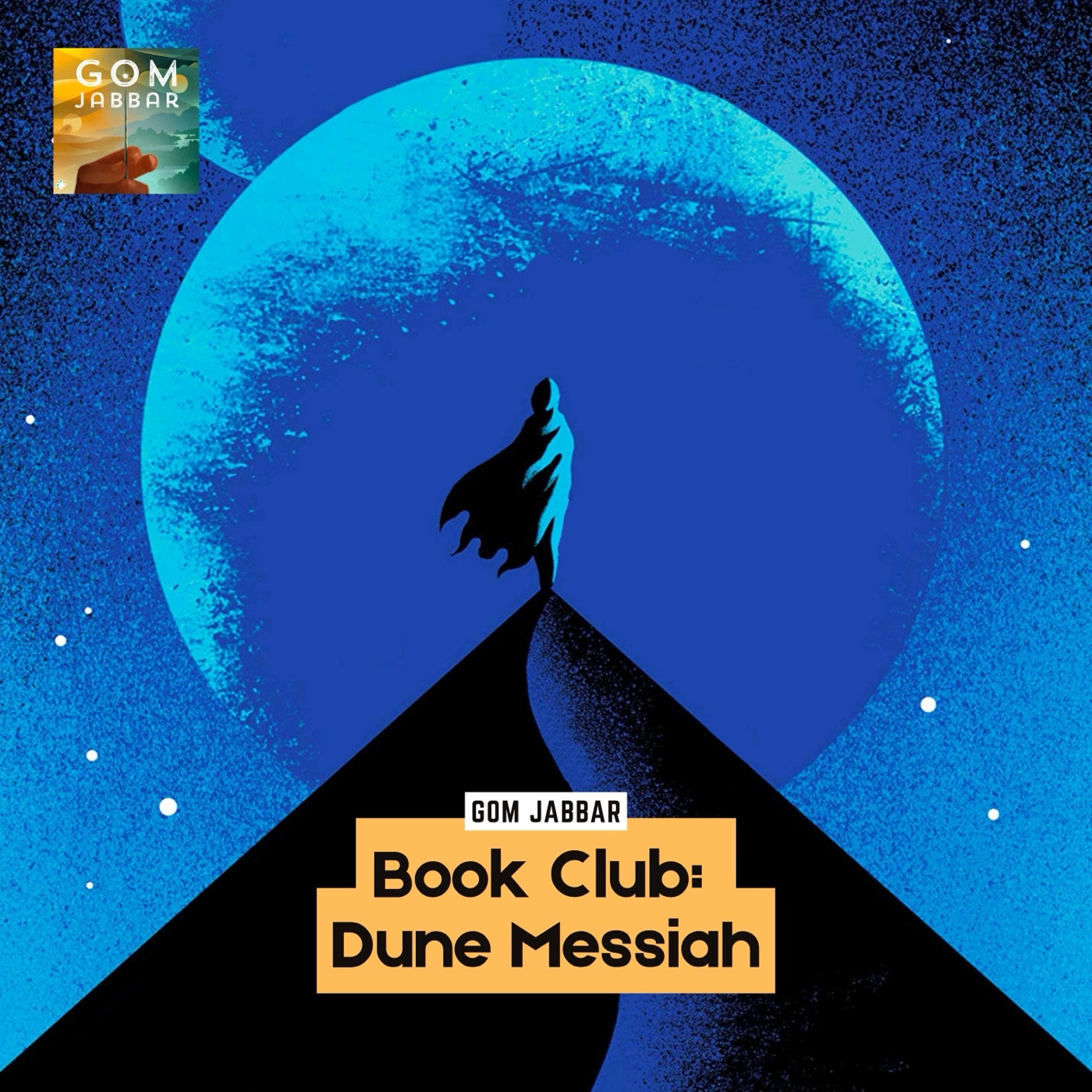 A cloaked figure stands on a dark peak before a huge blue moon, above the words Gom Jabbar Book Club: Dune Messiah